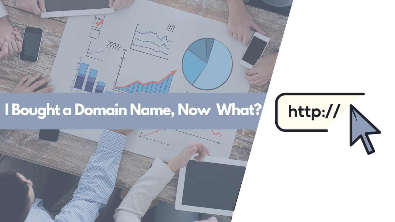 bought a domain name now what, i bought a domain name now what?, what to do after buying domain name